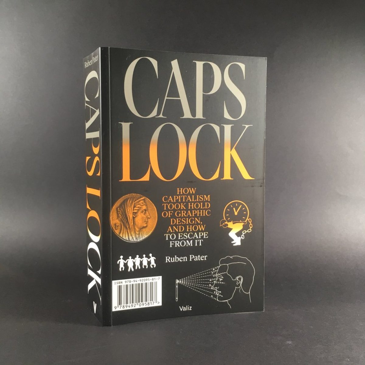 CAPS LOCK: How capitalism took hold of graphic design, and how to escape from it