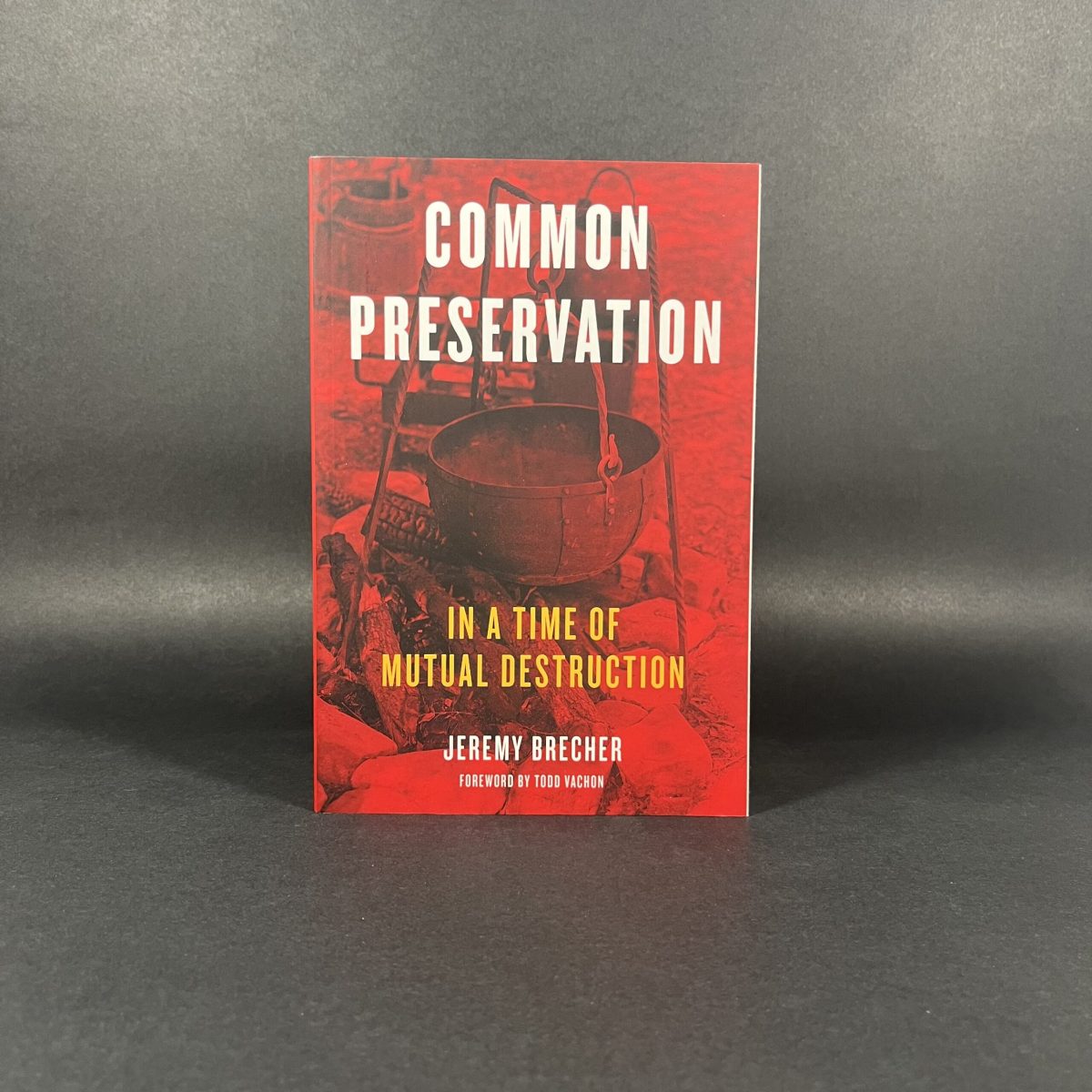 Common Preservation: In a Time of Mutual Destruction