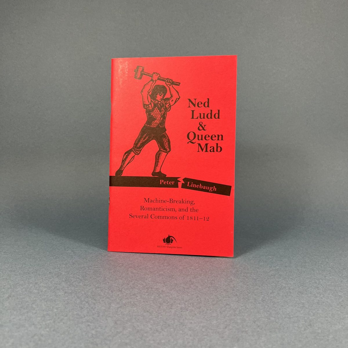 Ned Ludd & Queen Mab: Machine-Breaking, Romanticism, and the Several Commons of 1811–12