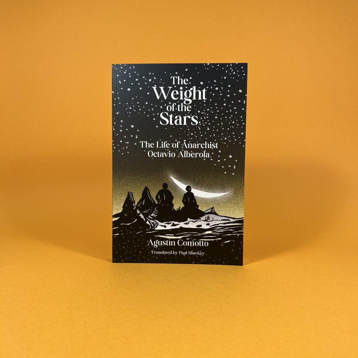 The Weight of the Stars: The Life of Anarchist Octavio Alberola