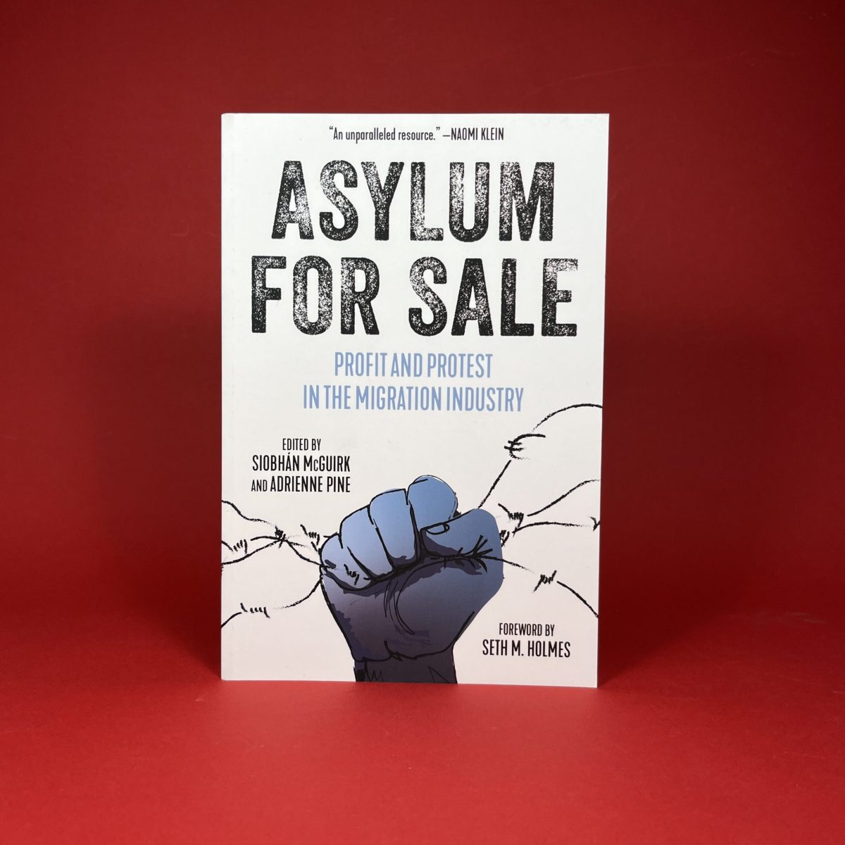 Asylum for Sale: Profit and Protest in the Migration Industry
