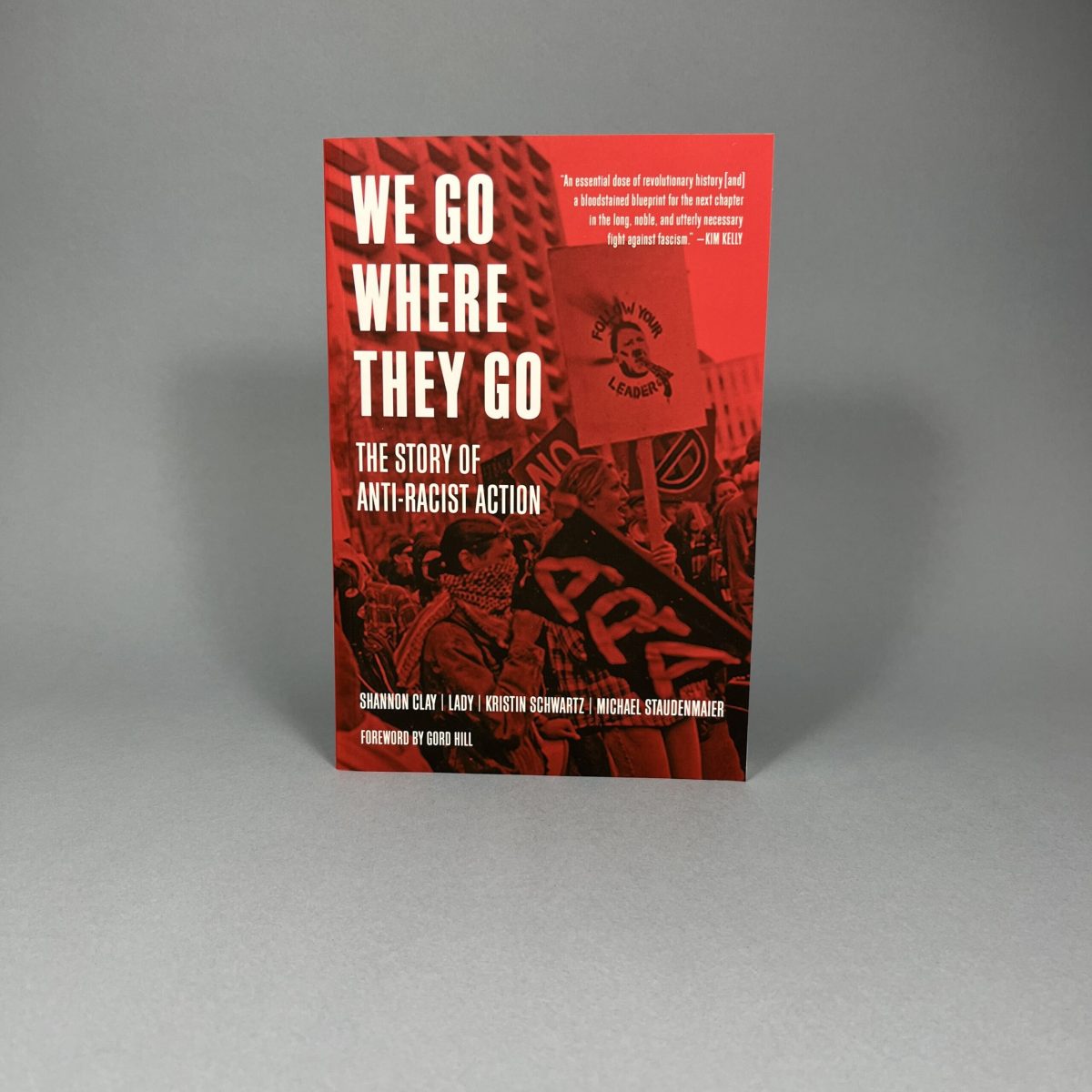 We Go Where They Go: The Story of Anti-Racist Action