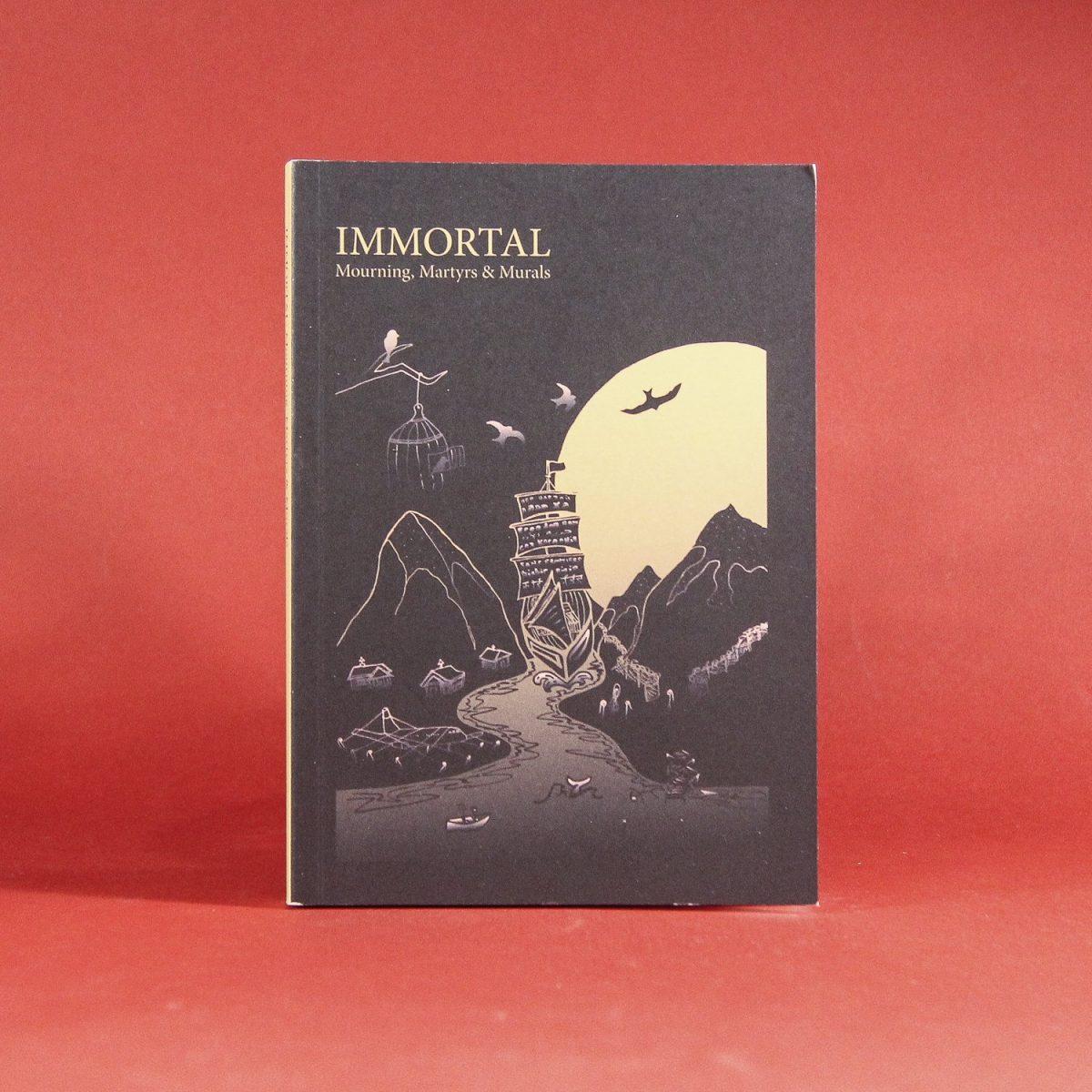 Immortal: Mourning, Martyrs & Murals