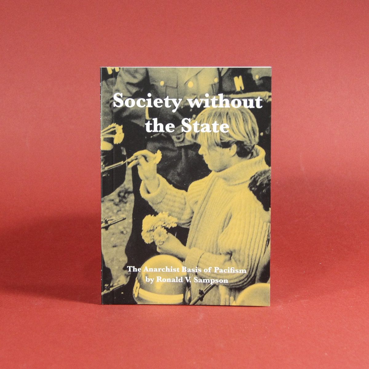 Society without the State: The Anarchist Basis of Pacifism