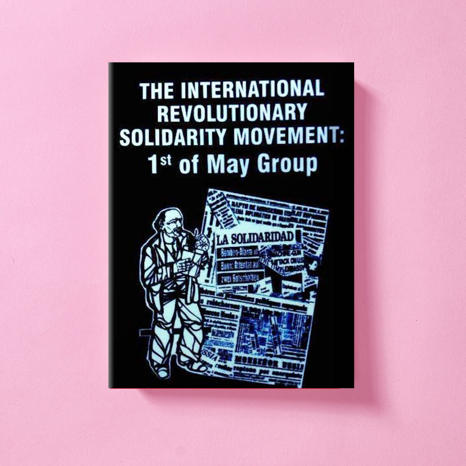 The International Revolutionary Solidarity Movement: 1st of May Group
