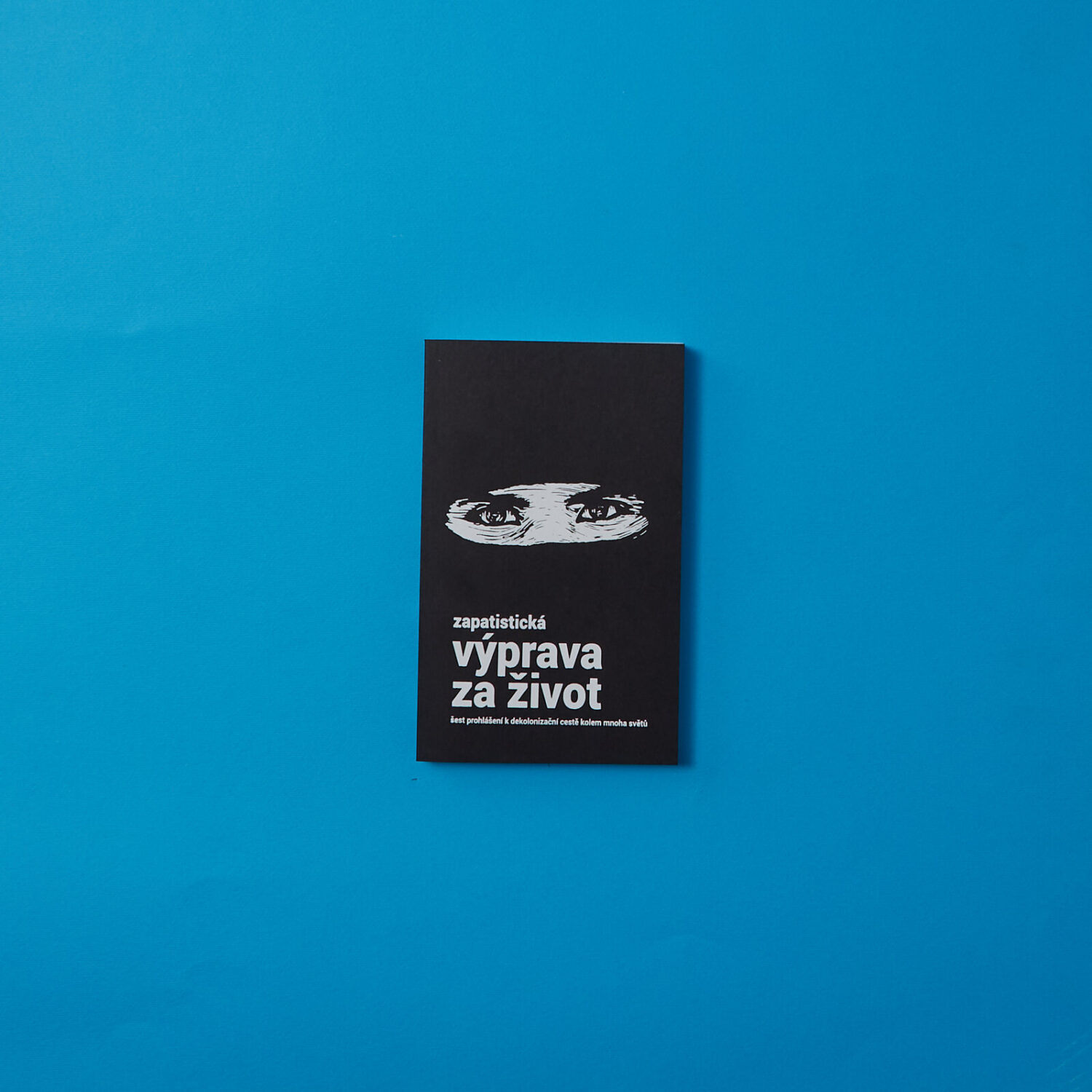 Zapatistická výprava za život. Šest prohlášení k dekolonizační cestě kolem mnoha světů