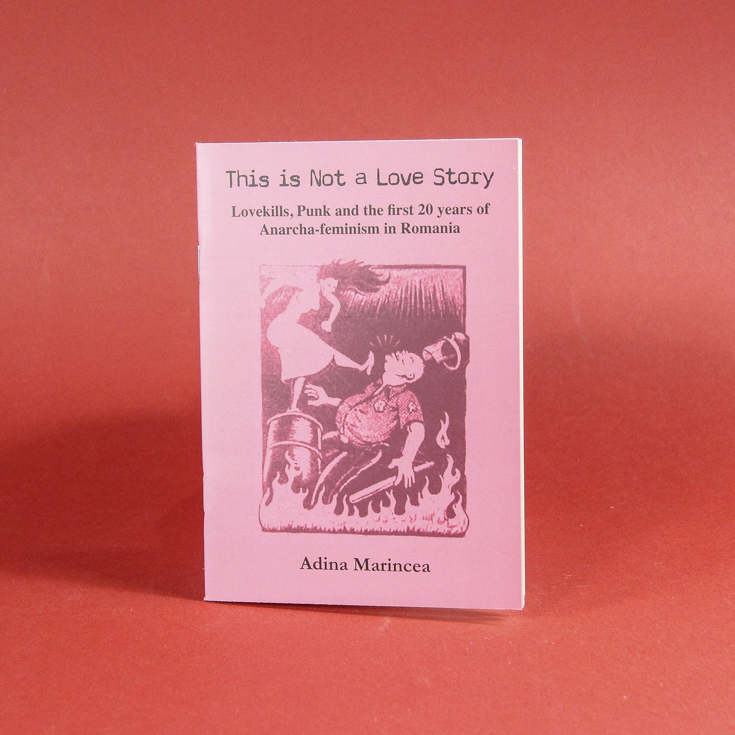 This is Not a Love Story: Lovekills, Punk and the first 20 years of Anarcha-feminism in Romania